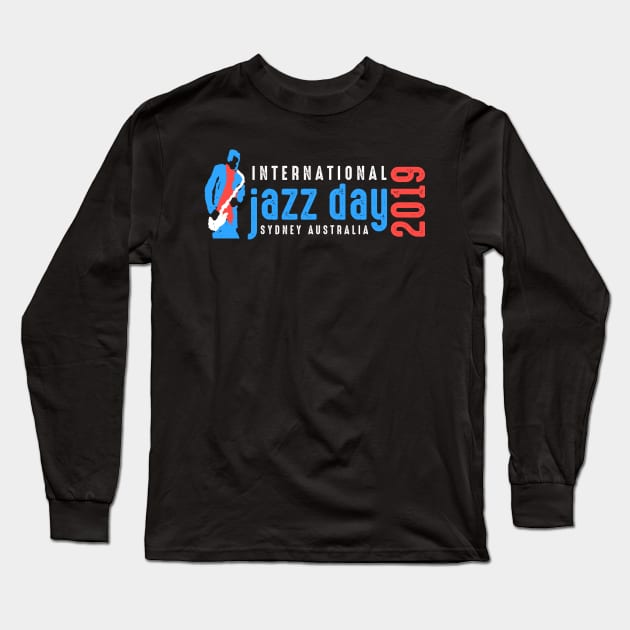 Jazz Day Sydney Australia 2019 Long Sleeve T-Shirt by jazzworldquest